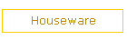 Houseware